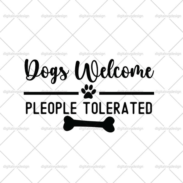 Dogs Welcome People Tolerated SVG