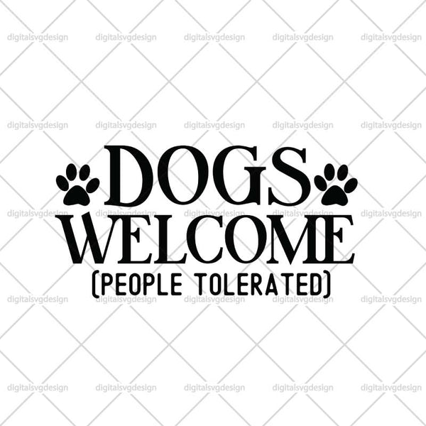 Dogs Welcome People Tolerated SVG (2)