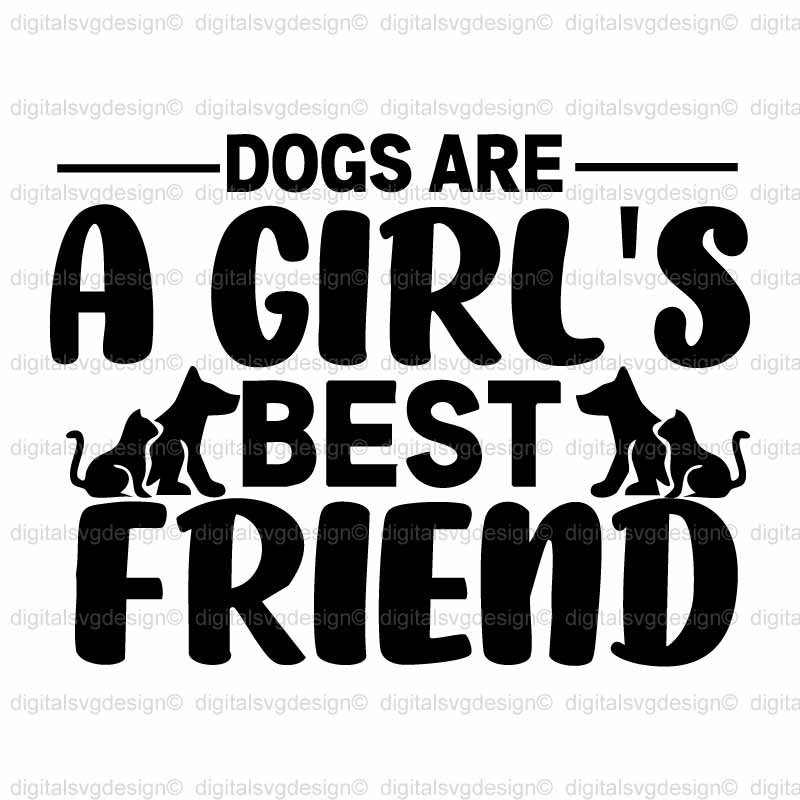 Dogs Are A Girls Best Friend SVG
