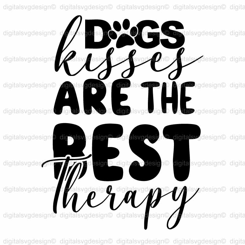 Dogs Kisses Are The Best Therapy SVG