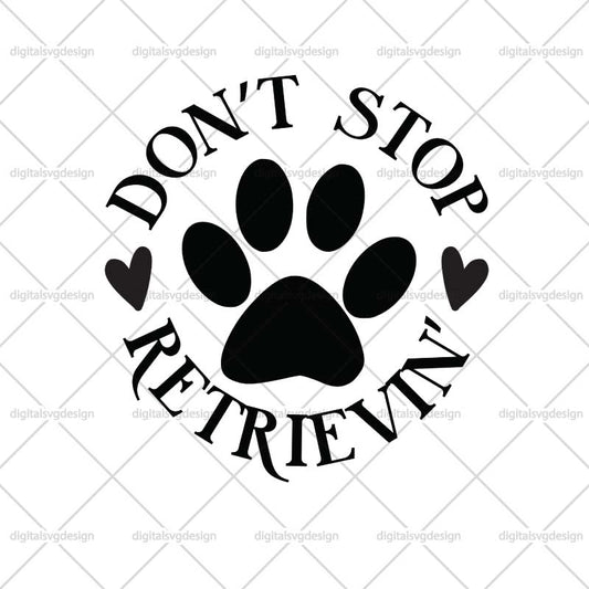 Dont Stop Retrievin SVG