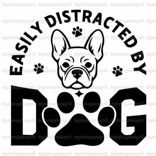 Easily Distracted By Dog SVG