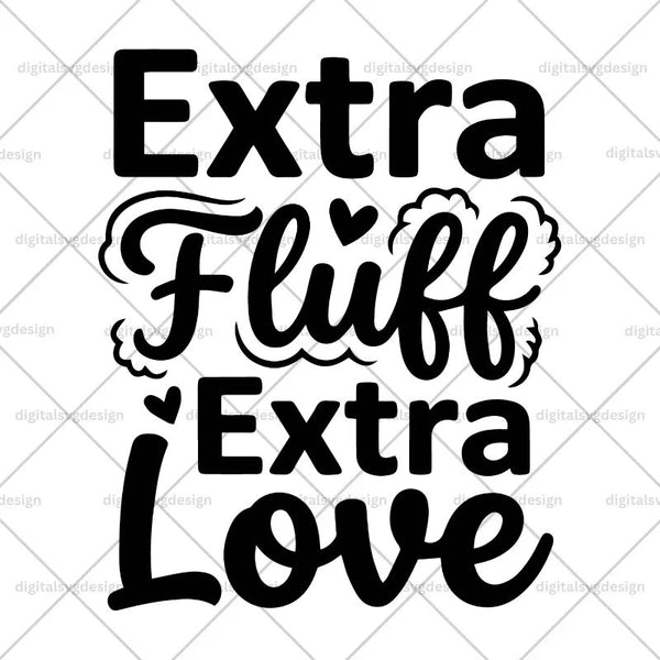 Extra Fluff Extra Love SVG