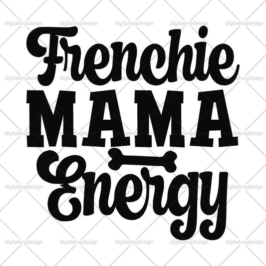 Frenchie Mama Energy SVG