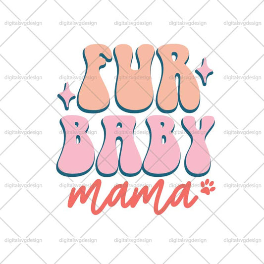 Fur Baby Mama SVG
