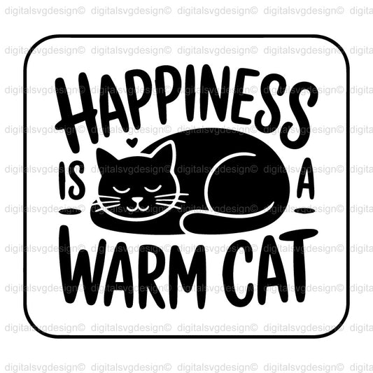 Hapiness Is A Warm Cat SVG