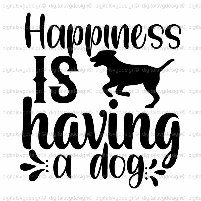 Happiness Is Having A Dog SVG