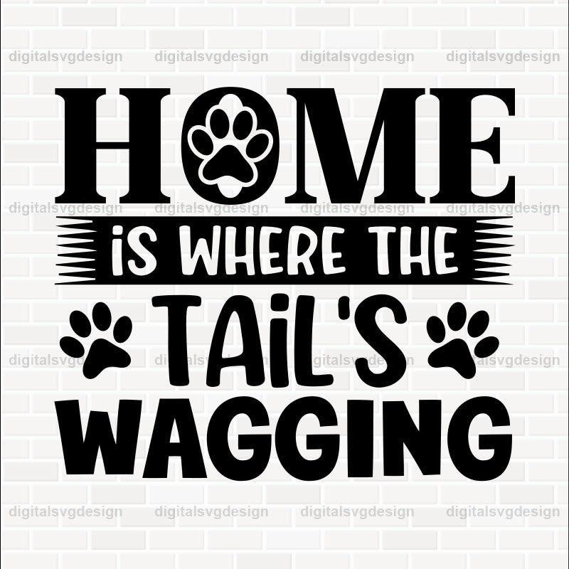 Home Is Where The Tails Wagging SVG