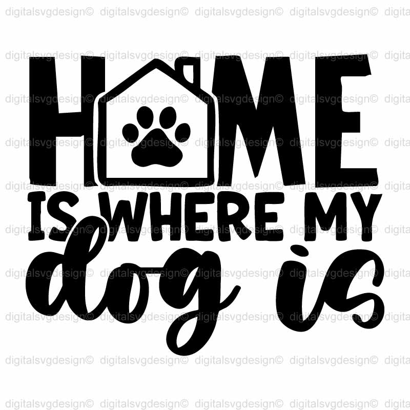 Home Is Where My Dog Is 2 SVG