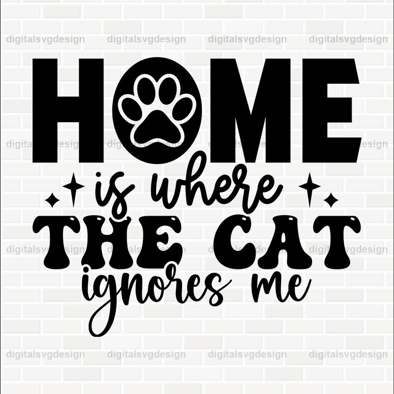 Home Is Where Is The Cat Ignores Me SVG