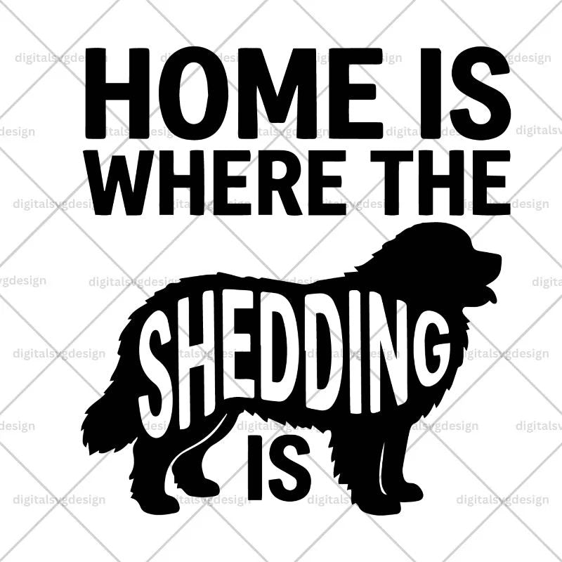 Home Is Where The Shedding Is SVG