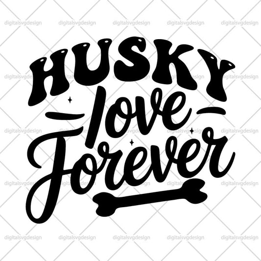 Husky Love Forever SVG