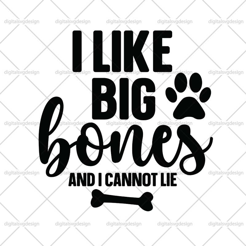 I Like Big Bones And I Cannot Lie SVG