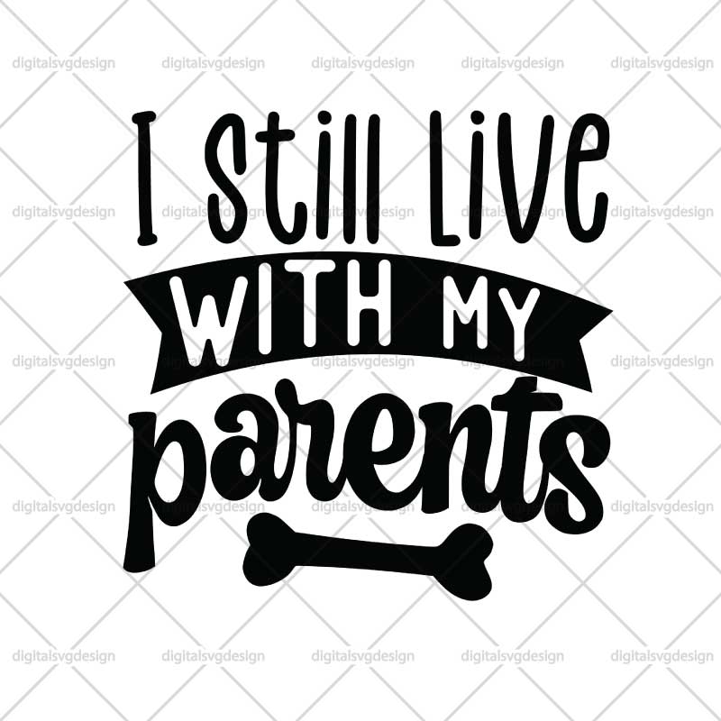 I Still Live With My Parents SVG