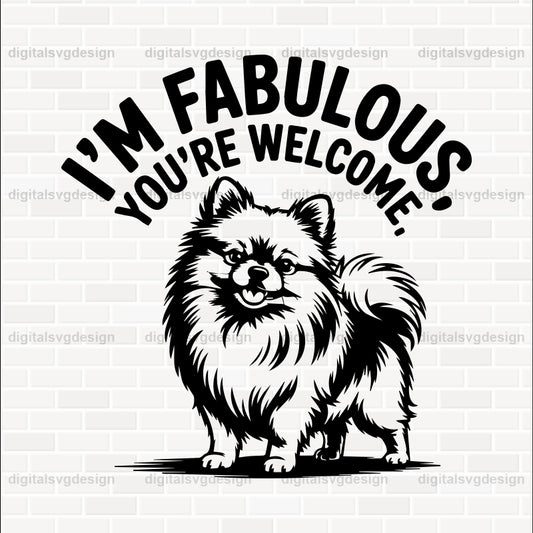 I'M Fabulous, You'Re Welcome SVG