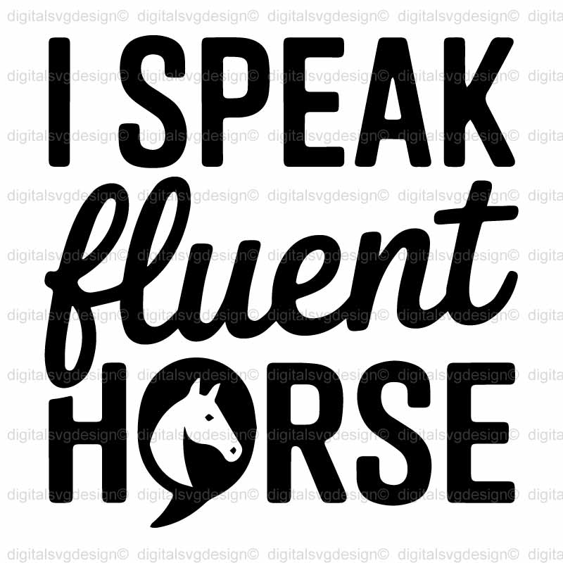 I Speak Fluent Horse SVG
