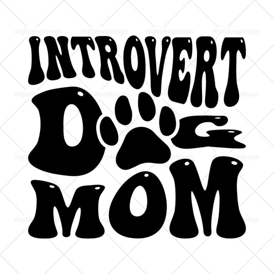 Introvert Dog Mom - SVG