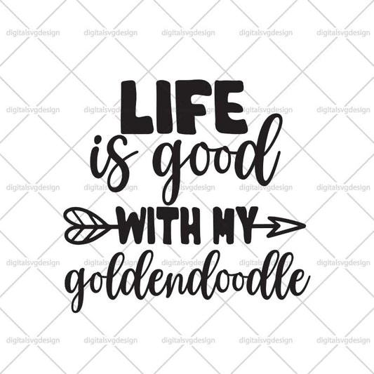 Life Is Good With My Goldendoodle SVG