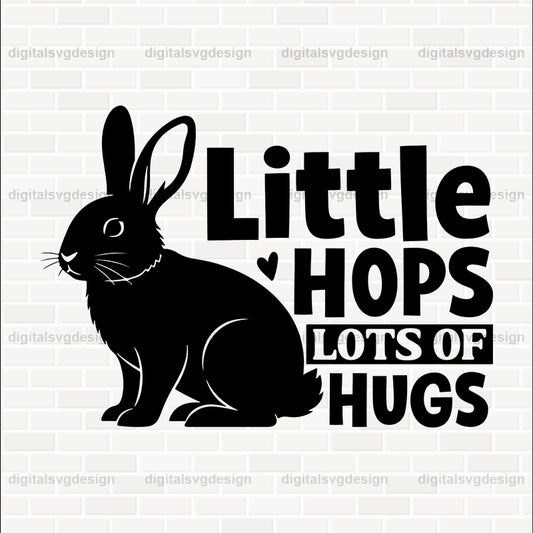 Little Hops Lots Of Hugs SVG