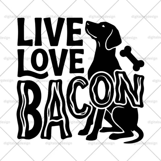 Live Love Bacon SVG