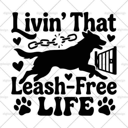 Livin That Leash Free Life SVG