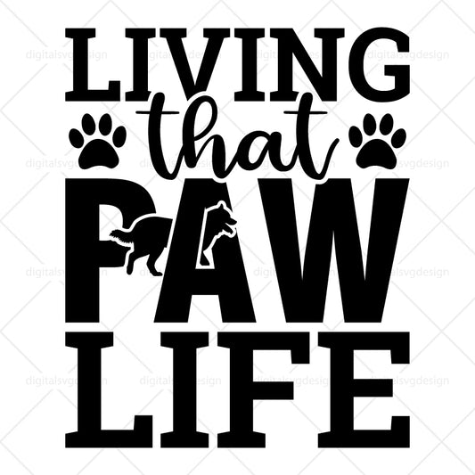 Living That Paw Life SVG