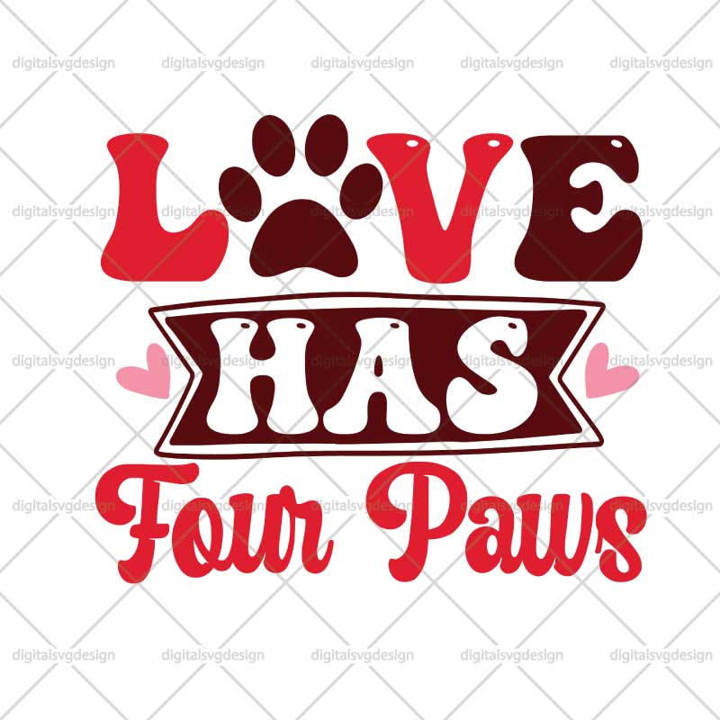 Love Has Four Paws SVG