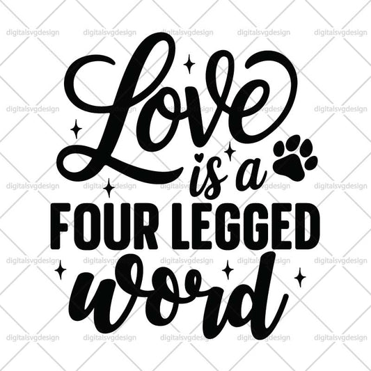 Love Is A Four Legged Word SVG
