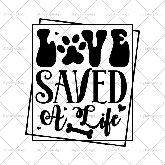 Love Saved A Life SVG