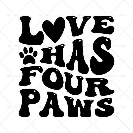 Love Has Four Paws - SVG