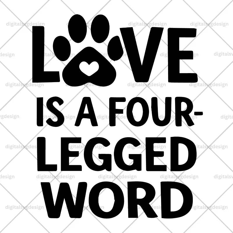 Love Is A Four Legged Word SVG