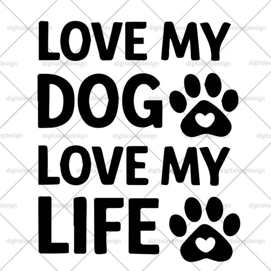 Love My Dog My Life SVG