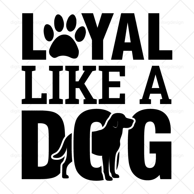 Loyal Like A Dog SVG