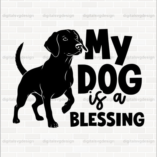 My Dog Is A Blessing SVG