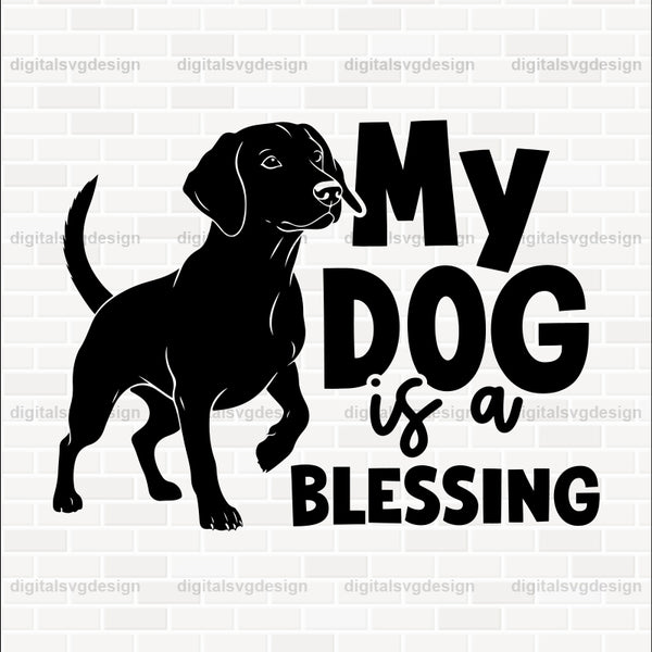 My Dog Is A Blessing SVG