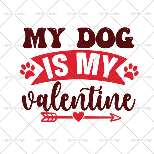 My Dog Is My Valentine SVG