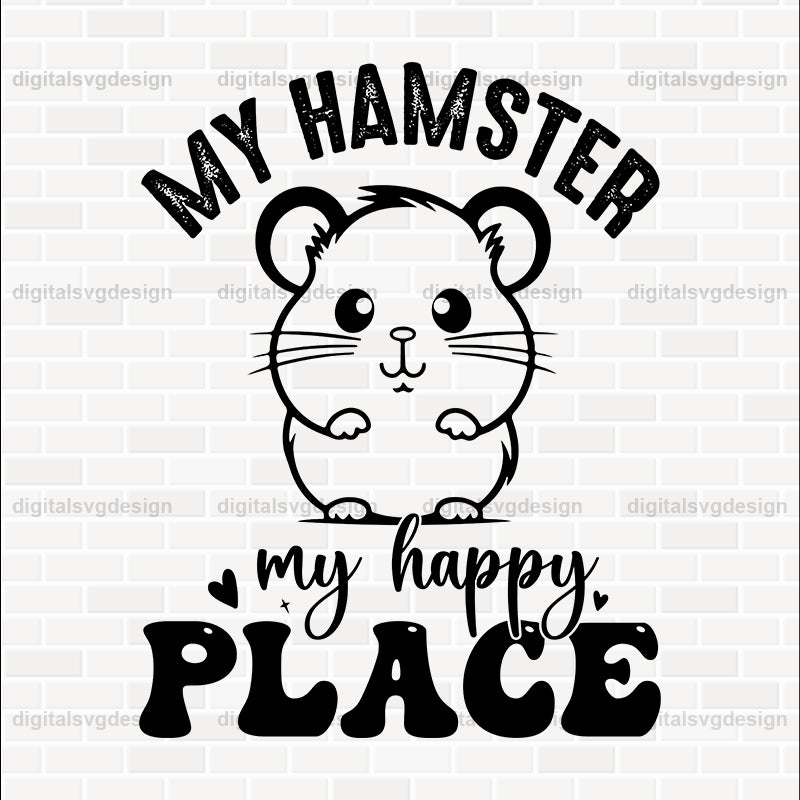 My Hamster My Happy Place SVG