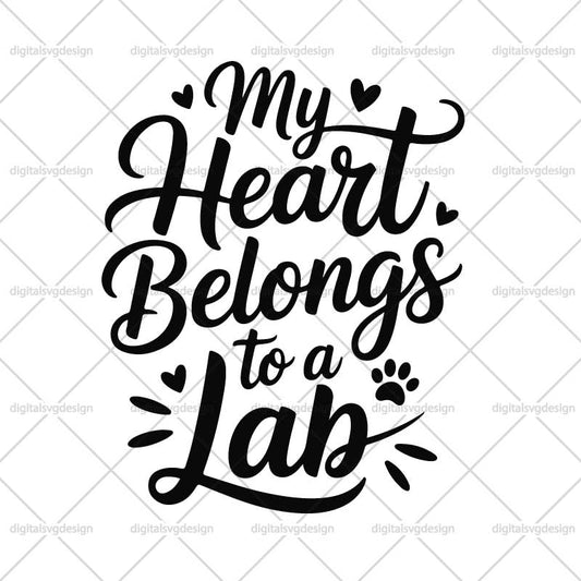 My Heart Belongs To A Lab SVG