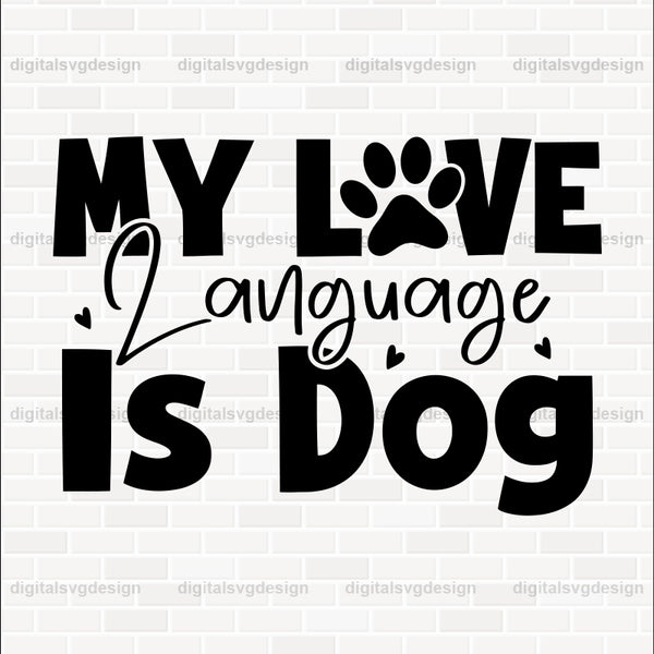 My Love Language Is Dog SVG