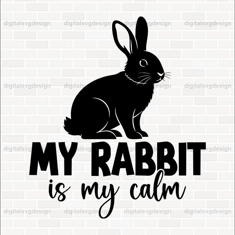 My Rabbit Is My Calm SVG