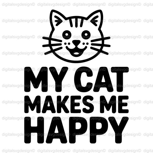 My Cat Makes Me Happy SVG