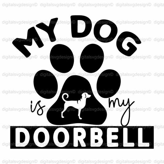 My Dog Is My Doorbell SVG
