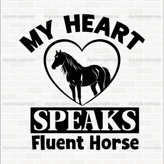 My Heart Speaks Fluent Horse