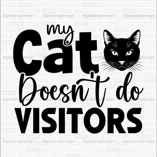 My Cat Doesn't Do Visitors SVG