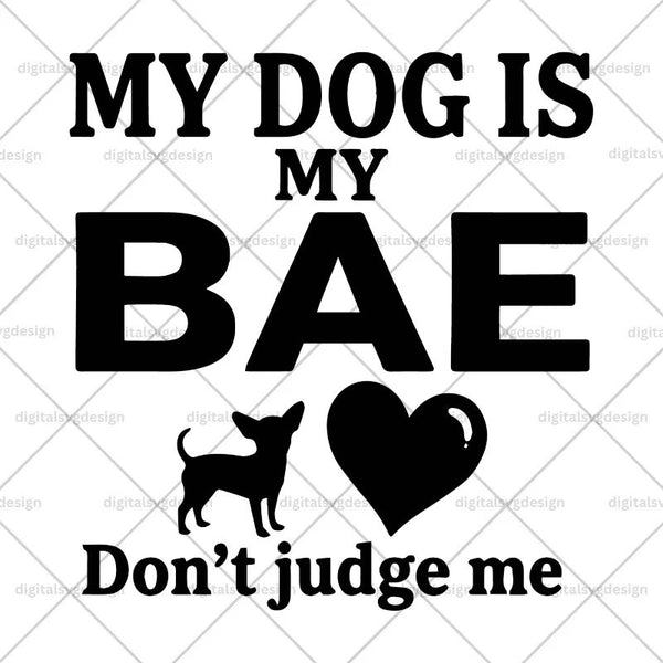 My Dog Is My Bae SVG