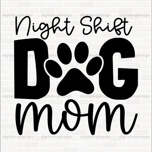 Night Shift Dog Mom SVG