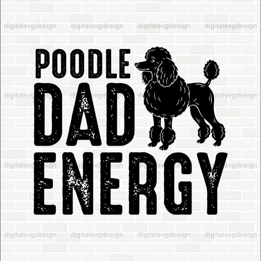 Poodle Dad Energy SVG