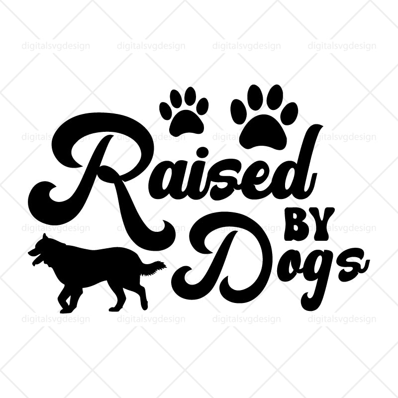 Raised By Dogs SVG