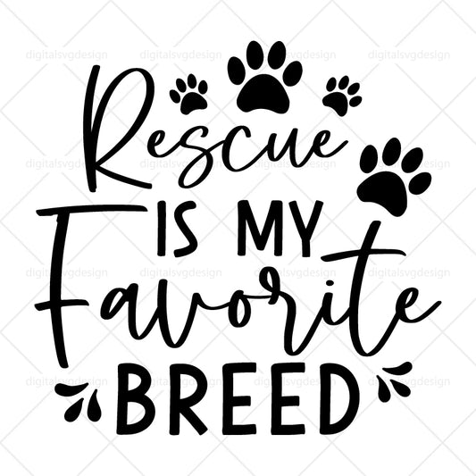 Rescue Is My Favorite Breed SVG
