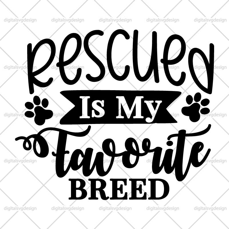 Rescued Is My Favorite Breed SVG
